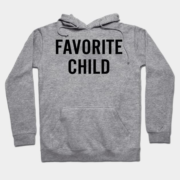 Favorite Child Hoodie by animericans